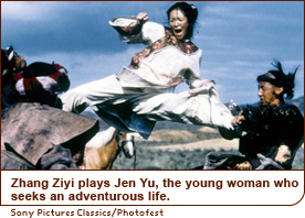 Zhang Ziyi plays Jen Yu, the young woman who seeks an adventurous life.